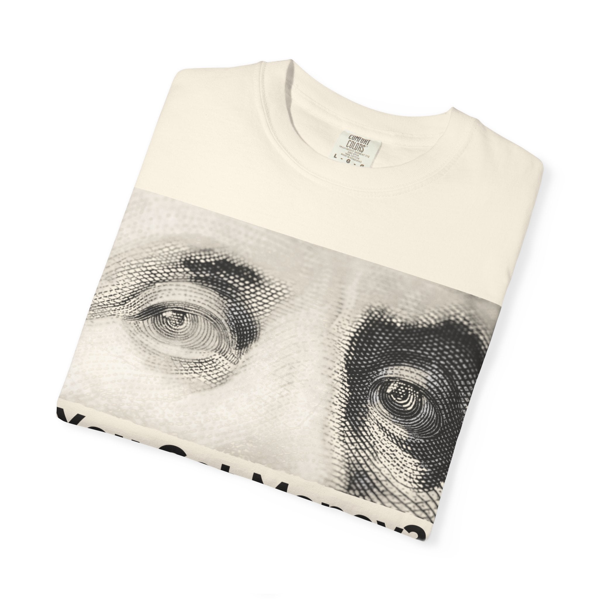You Got Money? Gimmie Some!  Graphic Tee