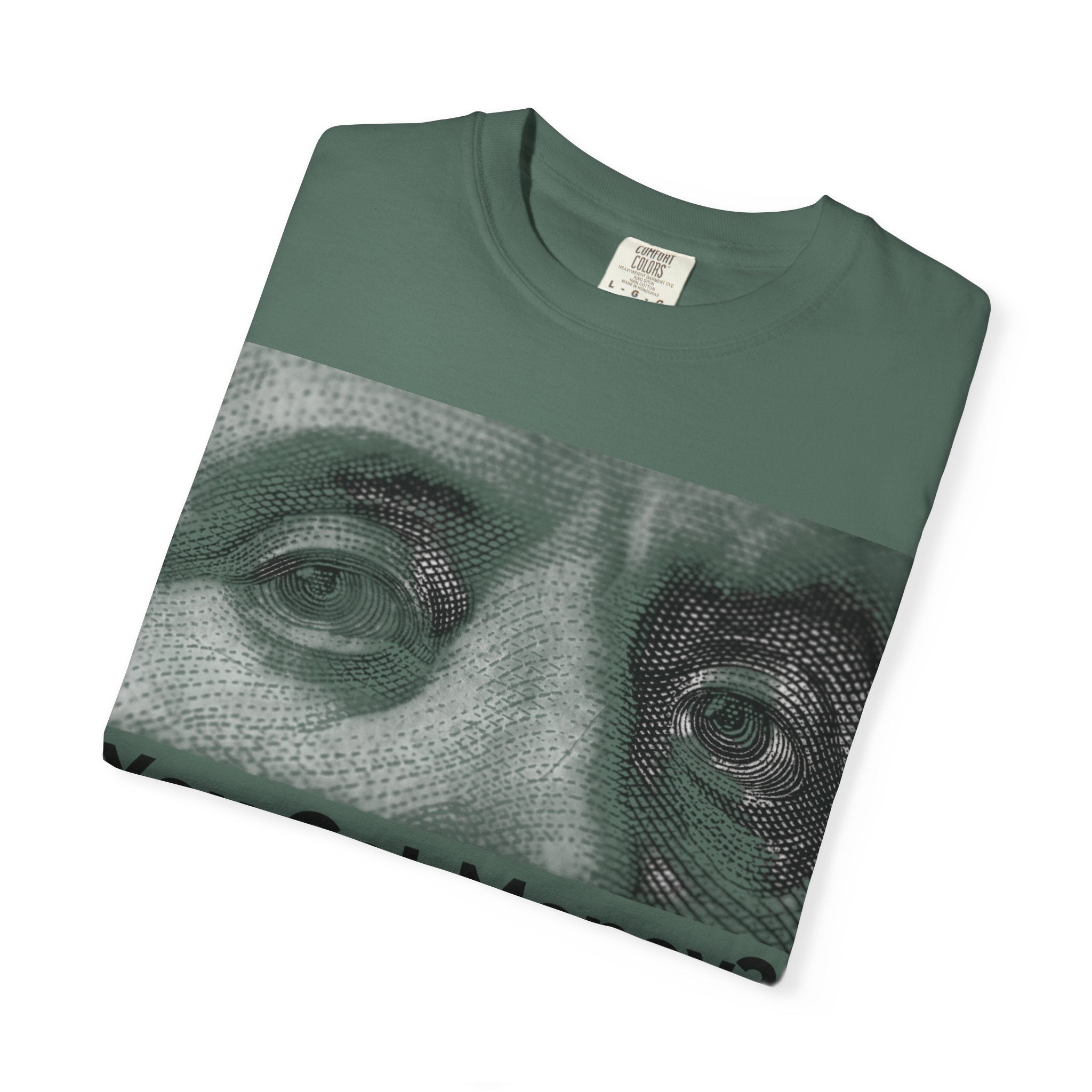 You Got Money? Gimmie Some!  Graphic Tee